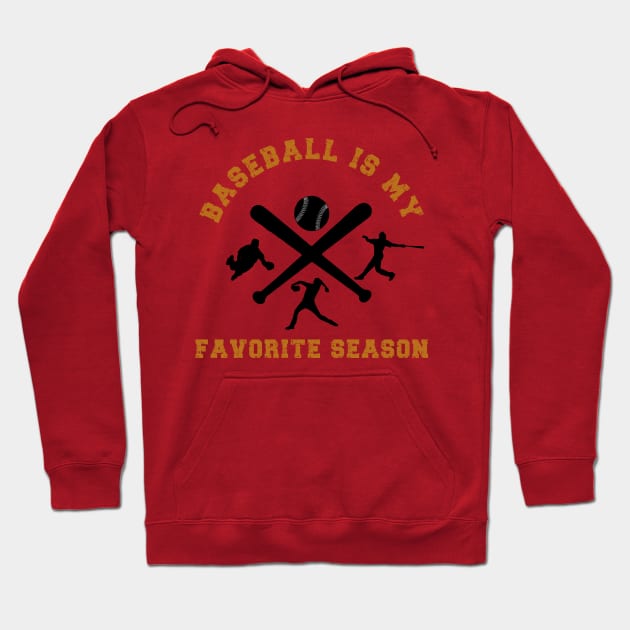 Baseball Is My Favorite Season Hoodie by DavidIWilliams